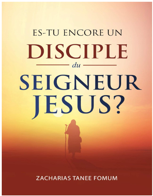 Es-tu encore Disciple du Seigneur Jesus
