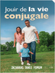 Jouir de la vie conjugale
