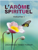 L'arôme spirituel Volume 1