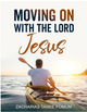 Moving on with the Lord Jesus