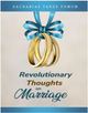 Revolutionary Thoughts on Marriage