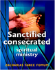 Sanctified and Consecrated for Spiritual Ministry